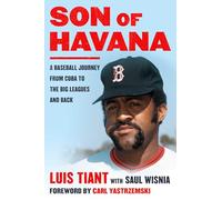 Son of Havana: A Baseball Journey from Cuba to the Big Leagues and Back