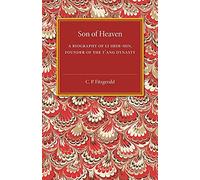 Son of Heaven: A Biography of Li Shih-Min, Founder of the T'ang Dynasty