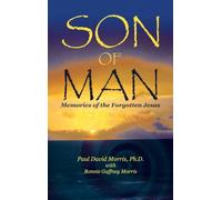 Son of Man: Memories of the Forgotten Jesus