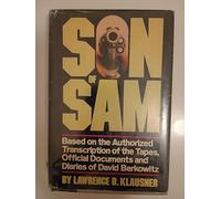 Son of Sam: Based on the Authorized Transcription of the Tapes, Official Documents and Diaries of David Berkowitz
