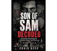 Son Of Sam Decoded: Die dunkle Psychologie des „.44-Kaliber-Killers“ David Berkowitz