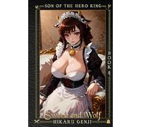 Son of The Hero King: Book 4: Sword and Wolf