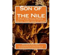 Son of the Nile: A Play for Young People, and all those young at heart