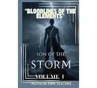 "Son of the Storm Volume I: “Bloodlines of the Elements"