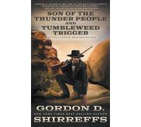 Son of the Thunder People and Tumbleweed Trigger: Two Full Length Western Novels (The Wolfpack Publishing Gordon D. Shirreffs Library Collection)