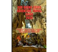 SƠN ĐOÒNG CAVES ADVENTURE TRAVEL GUIDE 2025: Explore the World’s Largest Cave, Jungle Treks, and Underground Wonders (Pathfinder Travel And Adventure Guides)