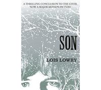 Son (The Giver Quartet): The fourth novel in the classic science-fiction fantasy adventure series for kids