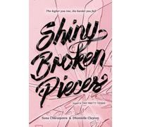 Sona Charaipotra Dhonielle Shiny Broken Pieces: A Tiny Pretty Thing (Paperback)