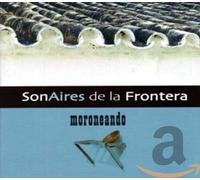 Sonaires De La Frontera - Moroneando