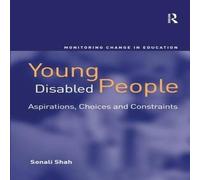 Sonali Shah Young Disabled People: Aspirations, Choices & Constraints Sonali Shah Multicolor