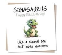 Sonasaurus - Happy 5th Birthday Card for Son - Like A Normal Son But More Awesome - Funny Card from Parents - Made in UK