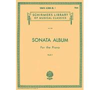 Sonata Album for the Piano - Book 1: Schirmer Library of Classics Volume 329 Piano Solo