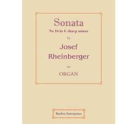 Sonata No 16 in G sharp minor (Op. 175) for Organ by Josef Rheinberger
