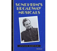 Sondheim's Broadway Musicals (The Michigan American Music)