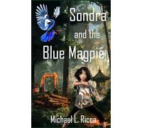 Sondra and The Blue Magpie: A Nagula Story (The Nagula Stories)