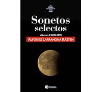 Sonetos selectos: Volumen II (2012-2017) (Sonetos selectos. Obras completas de Alfonso Larrahona (Chile))