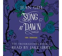 Song at Dawn: 1150 in Provence (The Troubadours Series)
