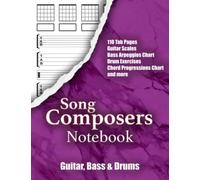SONG COMPOSERS NOTEBOOK - GUITAR BASS & DRUMS: Unique Combined Blank Tablature Manuscript Paper Featuring Chord Diagrams, Light Lined Staves for ... Songwriters & Composers 8.5” x 11” 124 Pages)