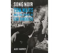 Song Noir: Tom Waits and the Spirit of Los Angeles (Reverb)