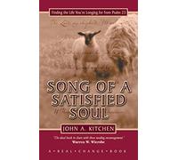 Song of a Satisfied Soul: Finding the Life You're Longing for from Psalm 23