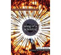 Song of a Scientist: The Harmony of a God-Soaked Creation