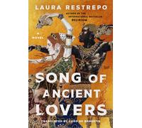Song of Ancient Lovers : A Novel