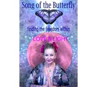 SONG OF BUTTERFLY: FINDING FREEDOM THROUGH DIRECTIONS OF A KUNDALINI SHAKTIPAT MASTER