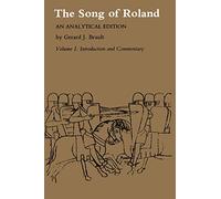 Song of Roland: An Analytical Edition. Vol. I: Introduction and Commentary: 1