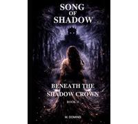 Song Of Shadow: BOOK II - BENEATH THE SHADOW CROWN