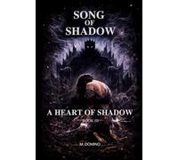 Song of Shadow BOOK III - A HEART OF SHADOW: 3