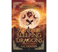 Song of Sleeping Dragons (Kingdom of Shattered Moons)