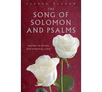 Song of Solomon and Psalms: The Poetry of Divine and Spiritual Love (Sacred Wisdom)