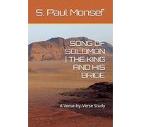 SONG OF SOLOMON | THE KING AND HIS BRIDE: A Verse-by-Verse Study