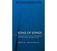 Song of Songs: A Biblical-Theological, Allegorical, Christological Interpretation