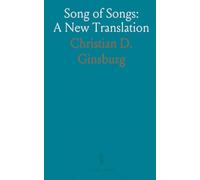 Song of Songs: A New Translation: With historical context, commentary, and critical notes tracing its place in the Hebrew canon