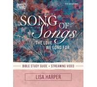 Song of Songs Bible Study Guide plus Streaming Video : The Love We Long For