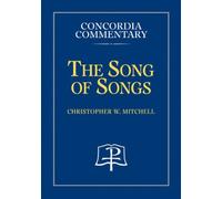 Song of Songs - Concordia Commentary
