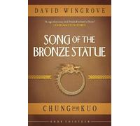 SONG OF THE BRONZE STATUE: 13 (CHUNG KUO)
