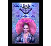 SONG OF THE BUTTERFLY: FINDING FREEDOM WITH DIRECTIONS OF KUNDALINI SHAKTIPAT MASTER