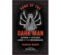 Song of the Dark Man: Father of Witches, Lord of the Crossroads
