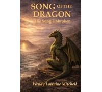 Song of the Dragon: The Song Unbroken (The Chronicles of Elyndor)