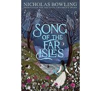 Song of the Far Isles: from Costa Book Award-shortlisted author Nicholas Bowling