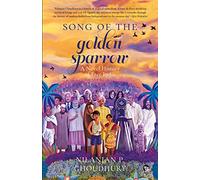 SONG OF THE GOLDEN SPARROW: A Novel History of free India