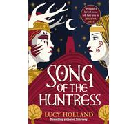 Song of the Huntress: A captivating folkloric fantasy of treachery, loyalty and lost love