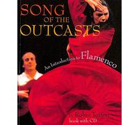 Song of the Outcasts: An Introduction to Flamenco (Amadeus)