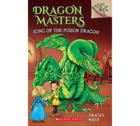 Song Of The Poison Dragon: A Branches Book (Dragonmasters #5)