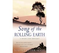 Song Of The Rolling Earth: A Highland Odyssey