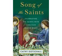 Song of the Saints : Celebrating the Saints with Anglican Prayer Beads