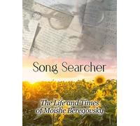 Song Searcher : The Life and Times of Moishe Beregovsky