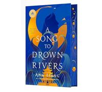 A Song to Drown Rivers: Deluxe Edition - Hardback NEW Liang, Ann 01/10/2024